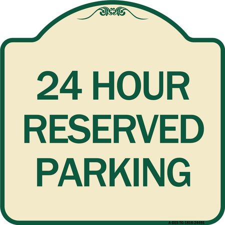 SIGNMISSION 24 Hour Reserved Parking Heavy-Gauge Aluminum Architectural Sign, 18" x 18", TG-1818-24491 A-DES-TG-1818-24491